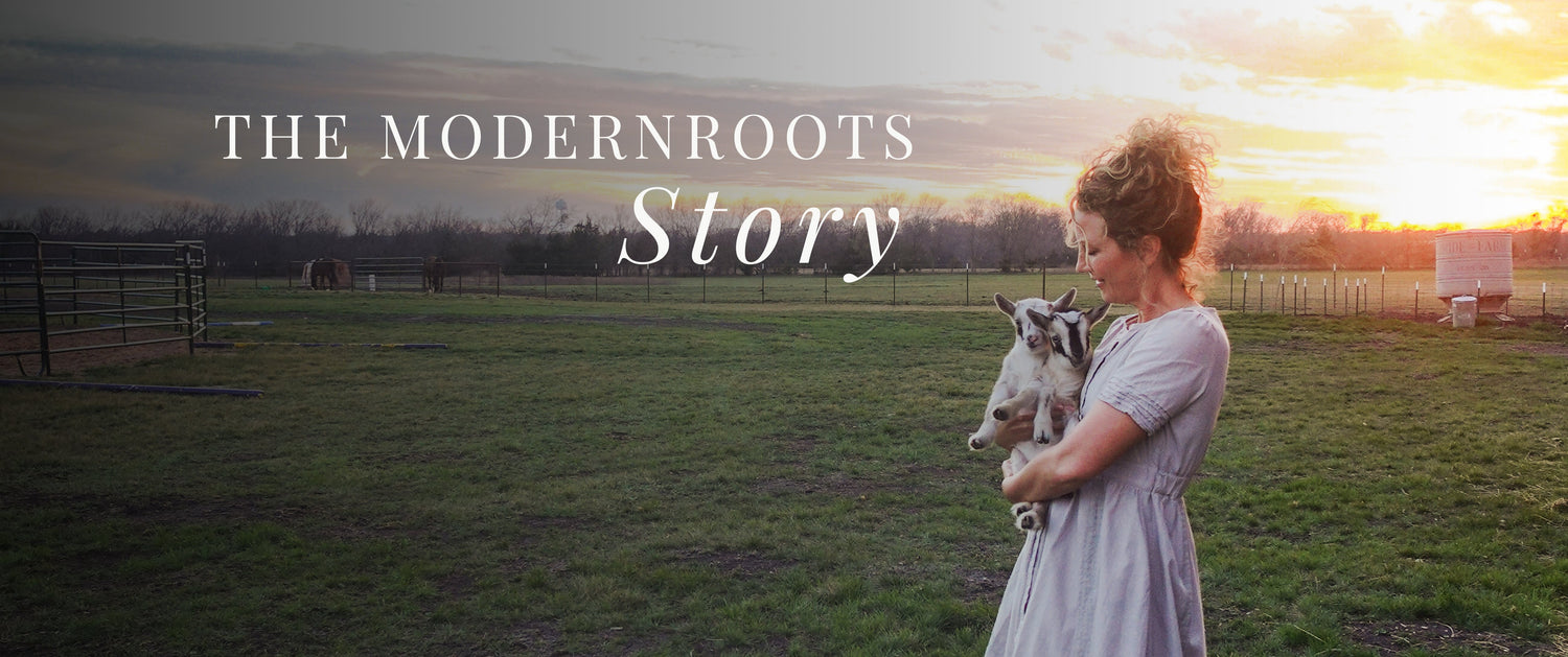 Modern Roots Founder Meg standing in a pasture holding goats with horses in the background. "The Modern Roots Story" text overlays the picture